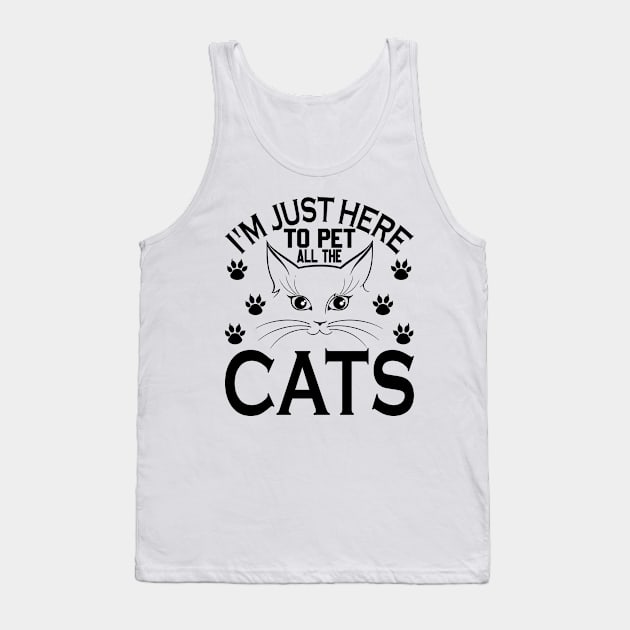 I'm just here to pet all cats. Tank Top by omnia34